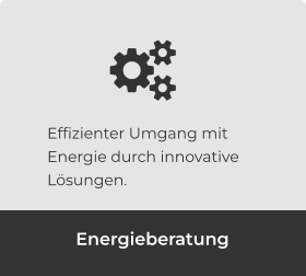 Energieberatung Effizienter Umgang mit Energie durch innovative Lösungen.